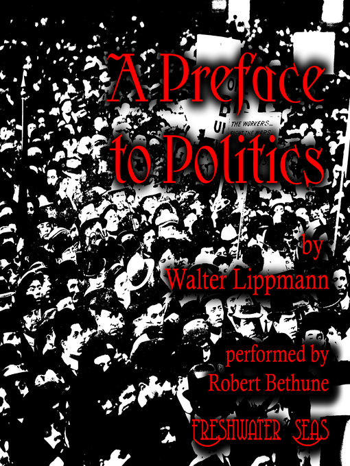 Title details for A Preface to Politics by Walter Lippmann - Wait list